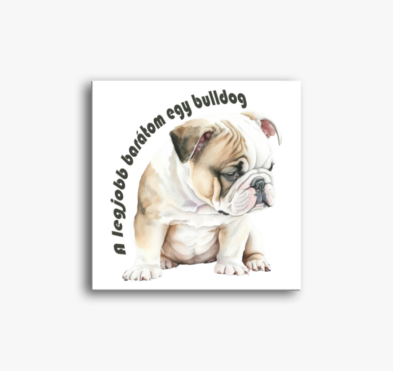 A legjobb barátom egy bulldog vászonkép