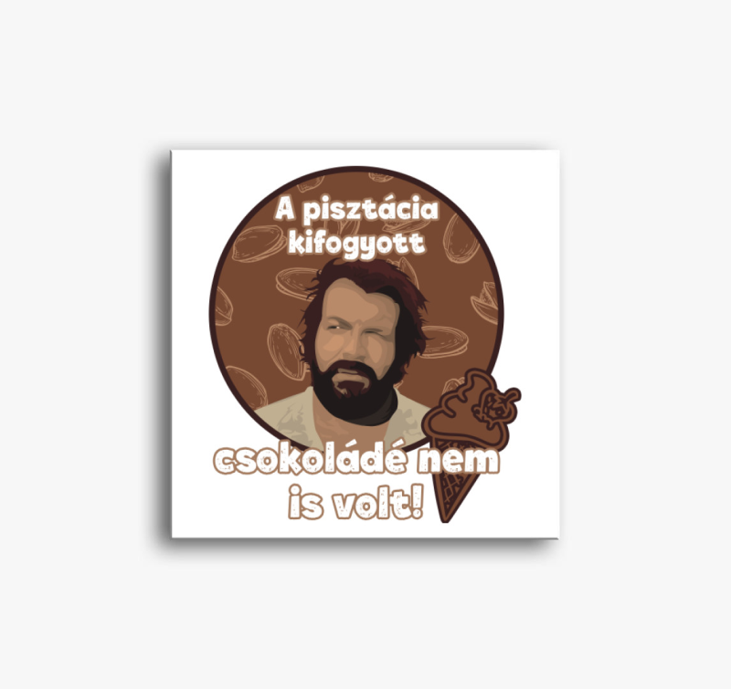 A pisztácia kifogyott csokoládé nem is volt Bud Spencer vászonkép
