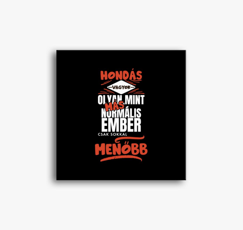 Hondás vagyok olyan mint más ember vászonkép