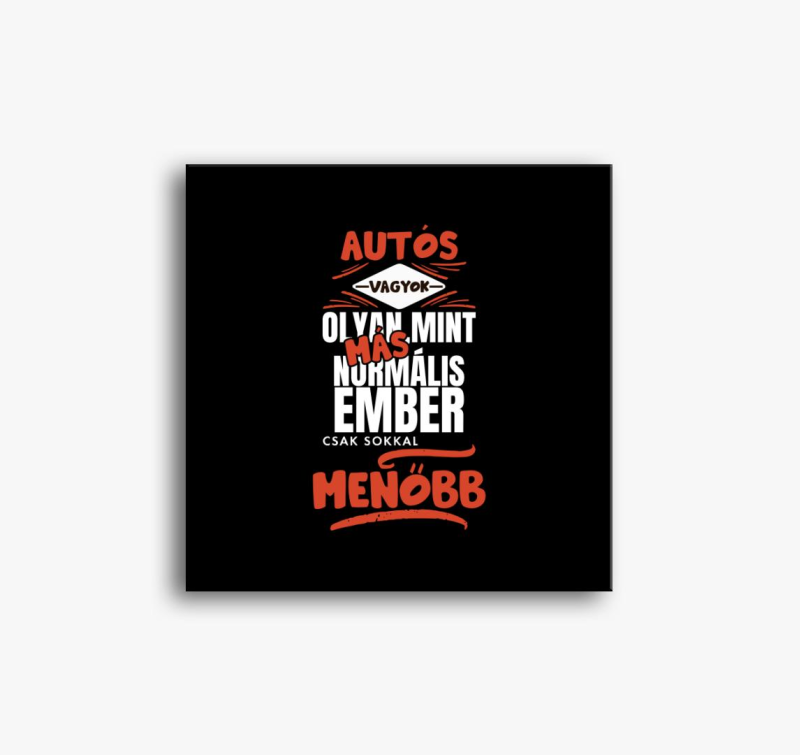 Autós vagyok olyan mint más ember vászonkép