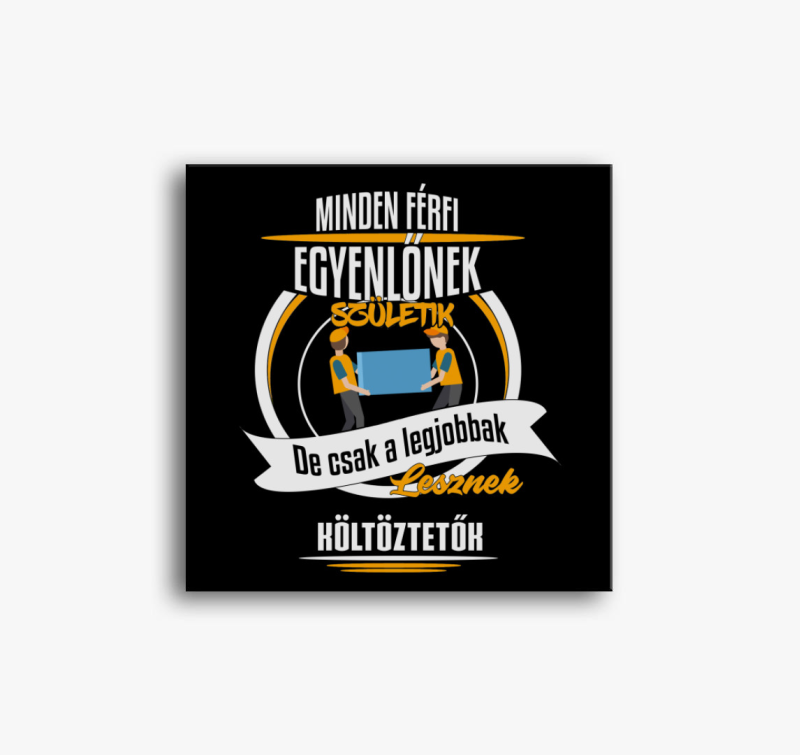 A legjobbak lesznek költöztetők vászonkép