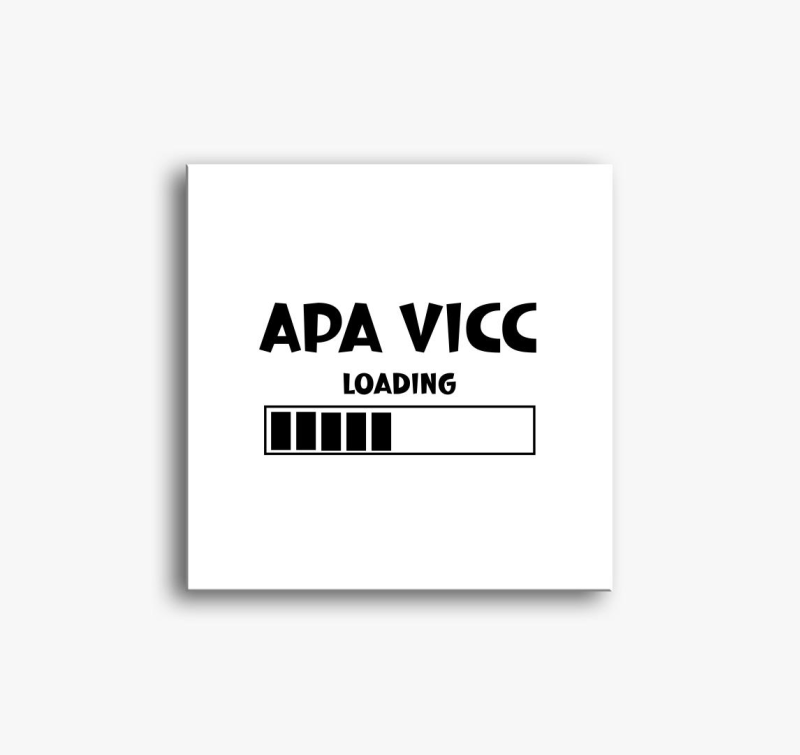 Apa vicc loading vászonkép