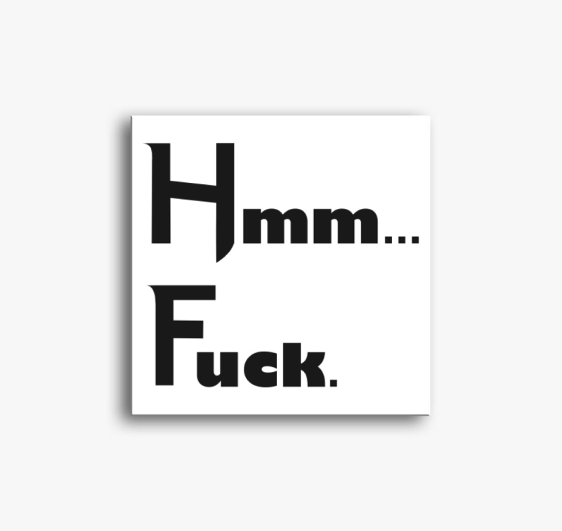 Hmm Fuck vászonkép
