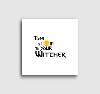 Toss a coin to your Witcher vászonkép
