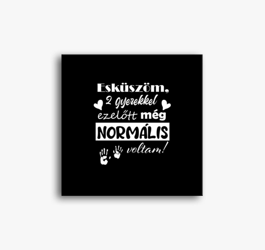 Esküszöm 2 gyerekkel ezelőtt, ...