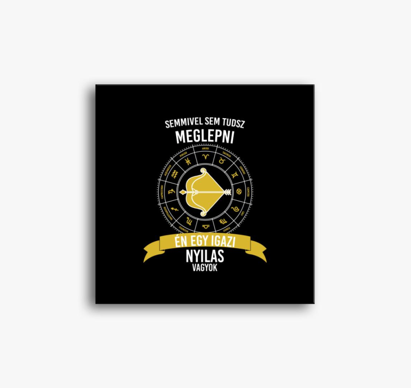 Igazi nyilas vagyok - nyilas horoszkóp vászonkép