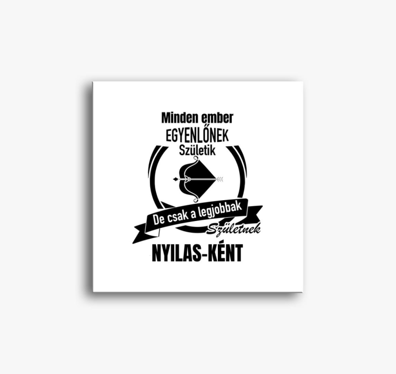 A legjobbak születnek nyilas-ként - nyilas horoszkóp vászonkép