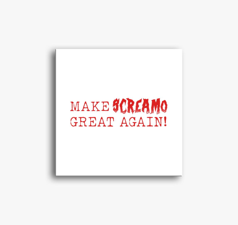 Make Sreamo Great Agan! vászonkép
