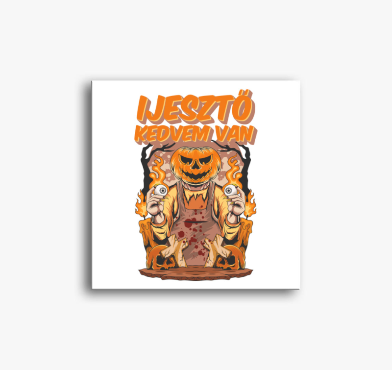 Ijesztő kedvem van vászonkép