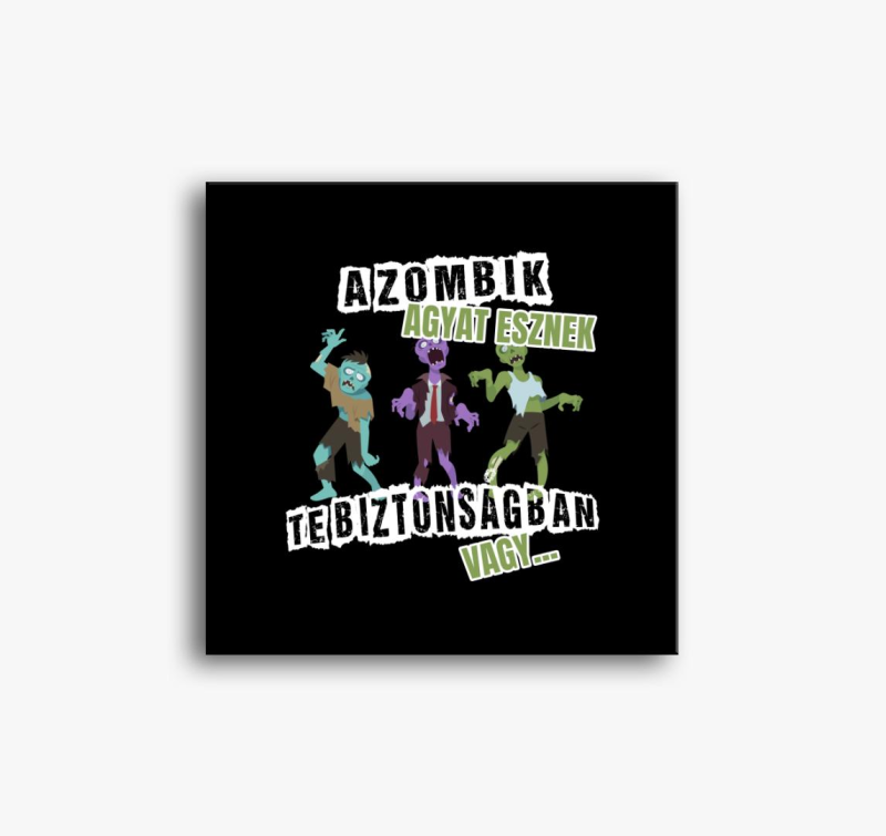 A zombik agyat esznek te biztonságban vagy vászonkép