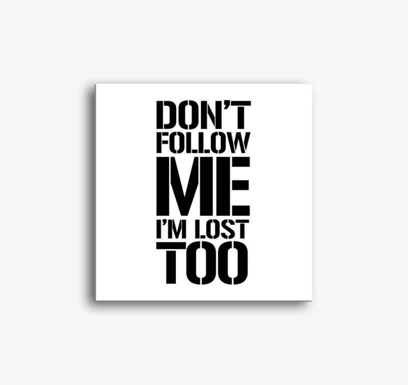 Dont follow me  vászonkép