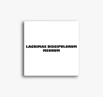 Lacrimae discipuloru...