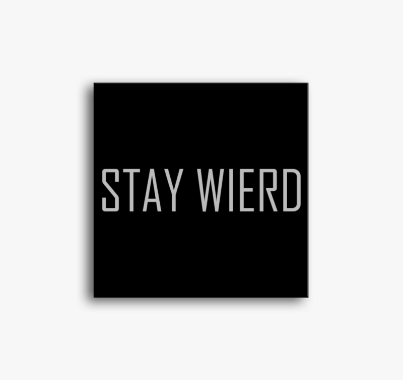 Stay wierd vászonkép