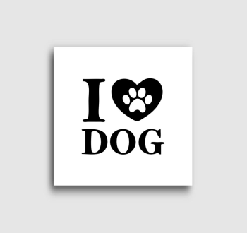 I love dog vászonkép