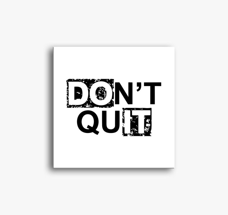 Dont quit do it vászonkép