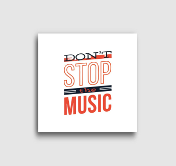 Dont stop the music vászonkép