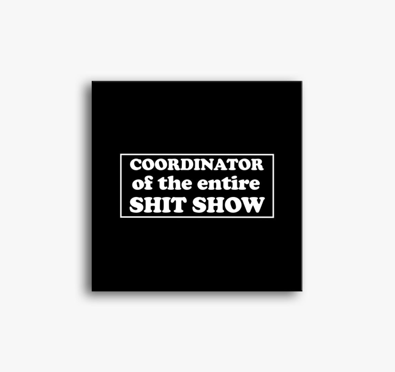 Shit show entire vászonkép