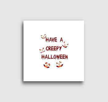 Have a creepy halloween vászonkép