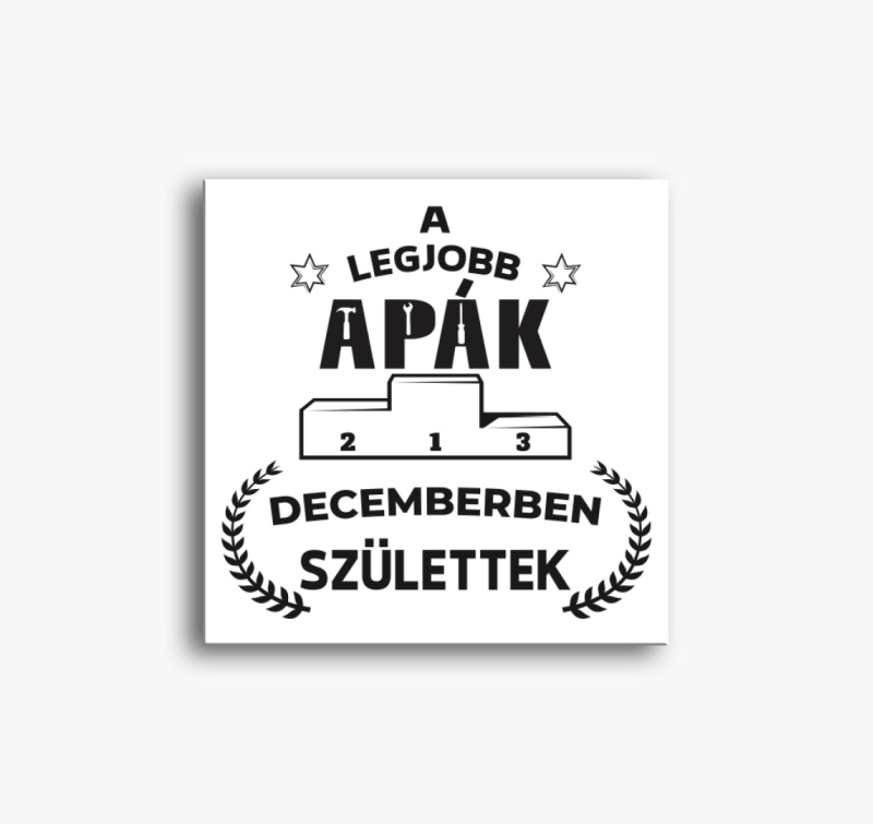 A legjobb apák decemberben születtek vászonkép