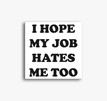 Job hate vászonkép