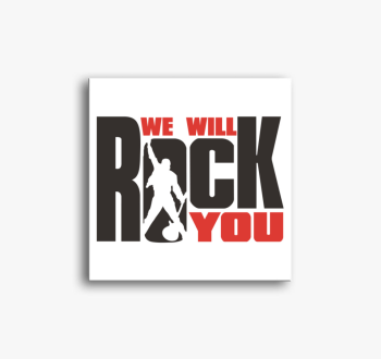 We will rock you vás