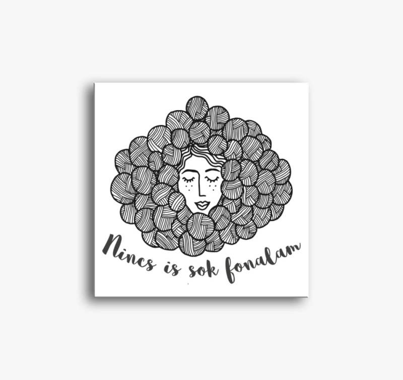 Nincs is sok fonalam vászonkép