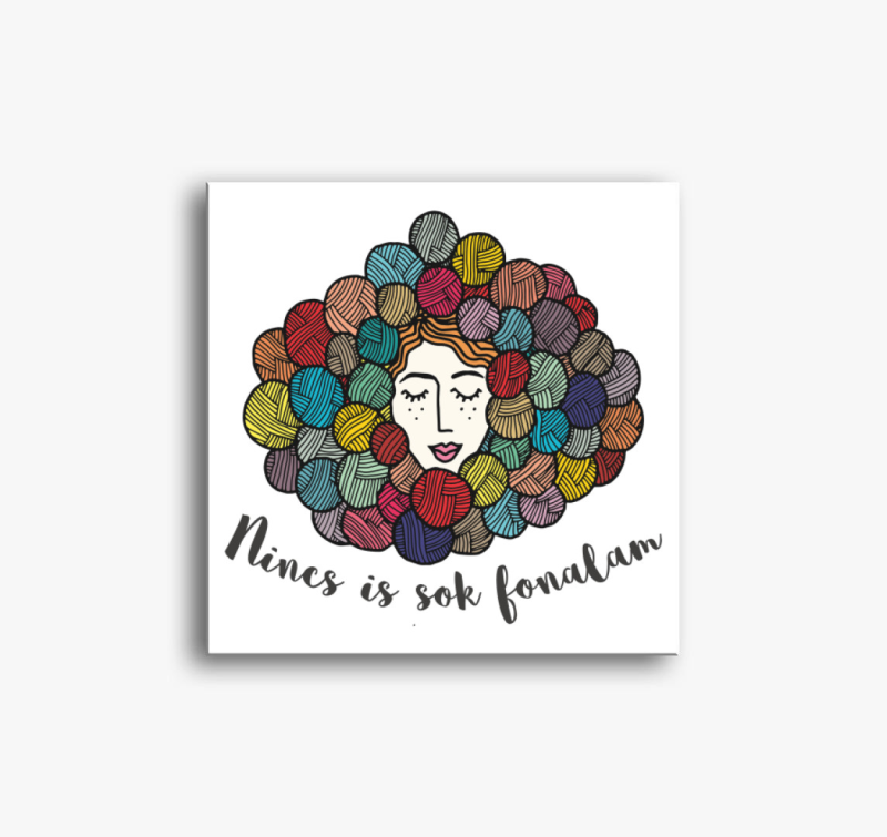 Nincs is sok fonalam színes vászonkép