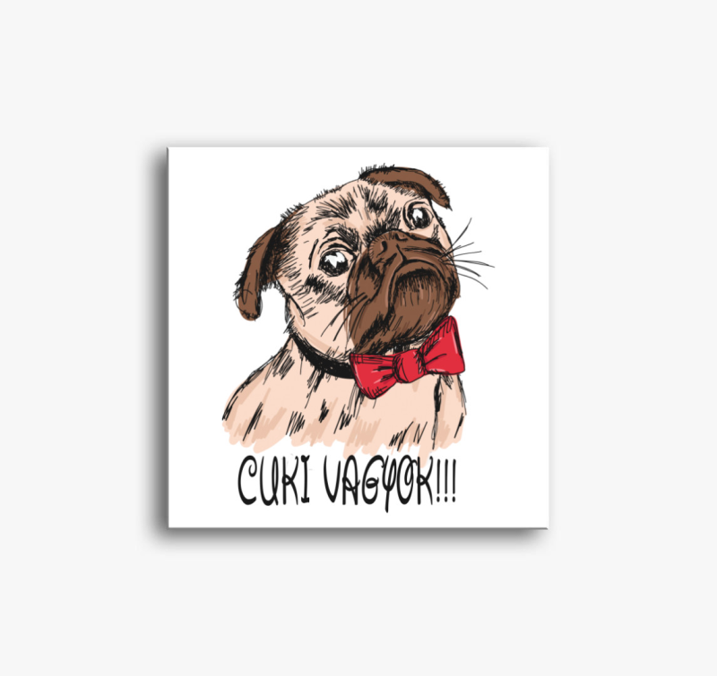 Cuki vagyok Mopszos vászonkép