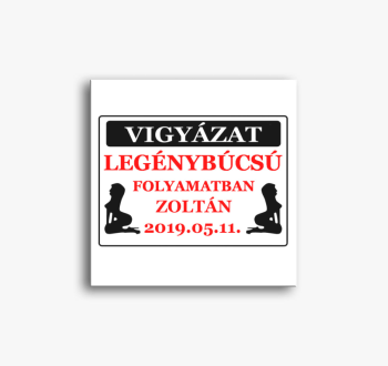 Vigyázat legénybúcsú...