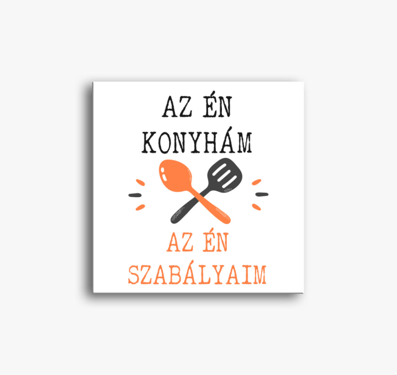 Én konyhám, én szabályaim vászonkép