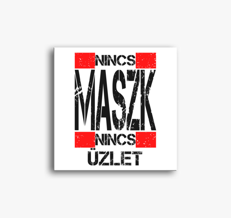 Nincs maszk, nincs üzlet vászonkép