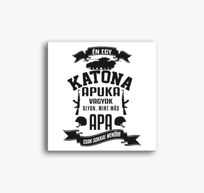 Katona vászonkép - Katona apukáknak