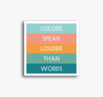 COLORS SPEAK LOUDER ...
