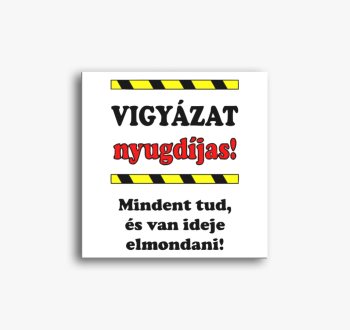 Vigyázat, nyugdíjas ...