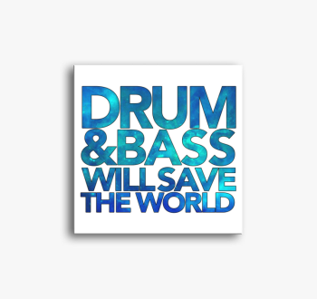 DnB will save the wo...