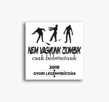 Nem vagyunk zombik, ...