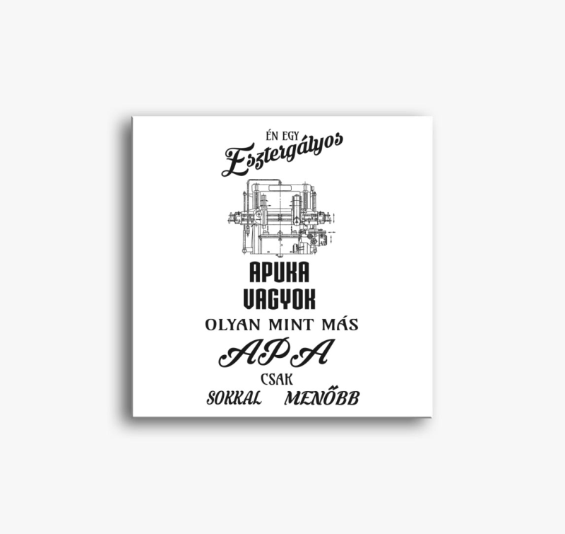 Esztergályos apuka vászonkép