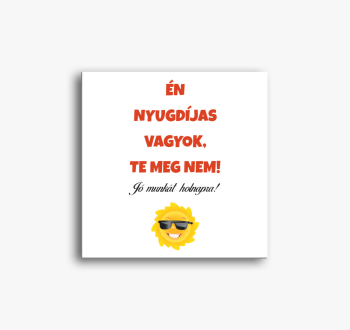 Nyugdíjas vagyok, te...