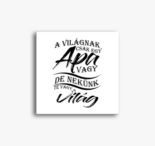 Apa a VILÁG vászonkép