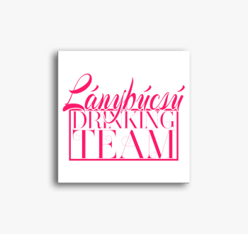 Lánybúcsú Drinking T...