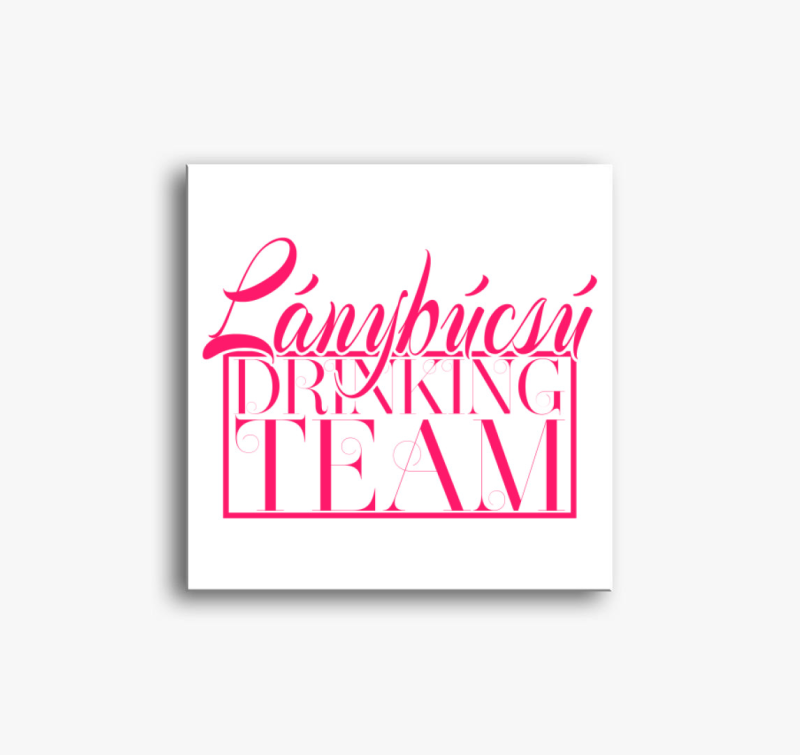 Lánybúcsú Drinking Team vászonkép