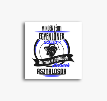 Asztalosok a legjobb...