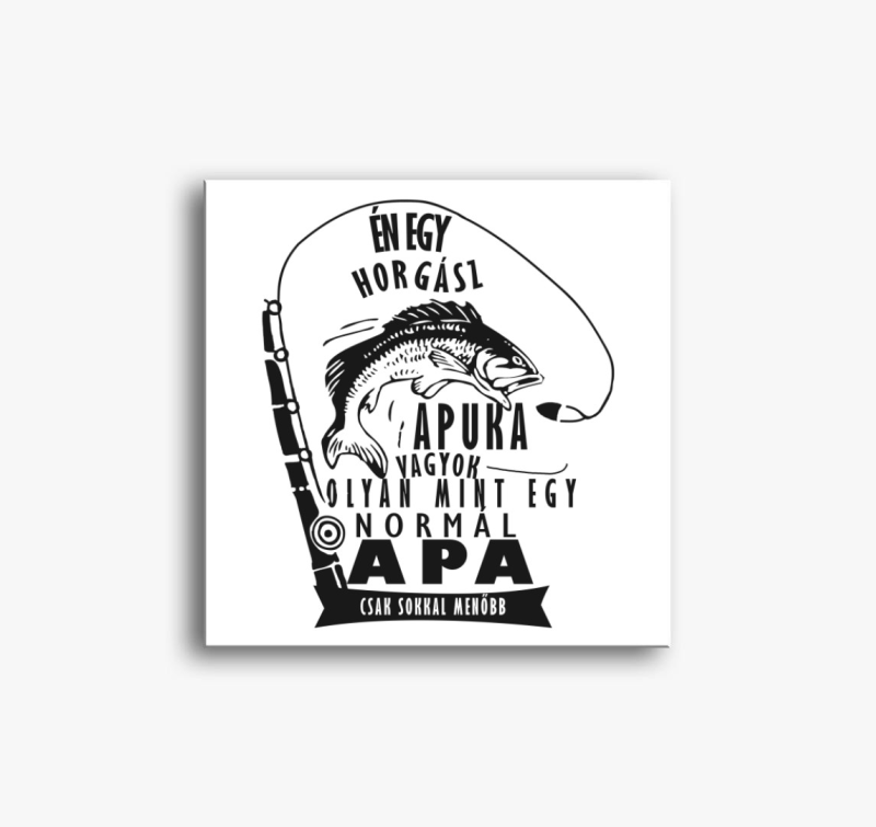 Horgász apuka vagyok vászonkép
