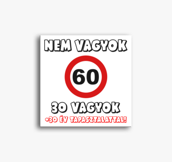 Nem vagyok 60 vászon...