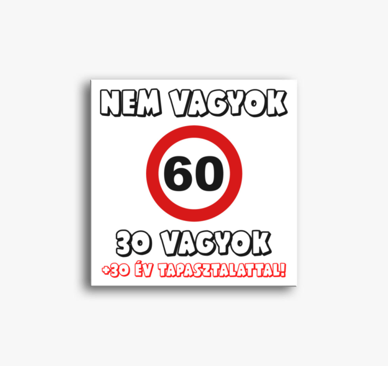 Nem vagyok 60 vászonkép (választható évszámmal)