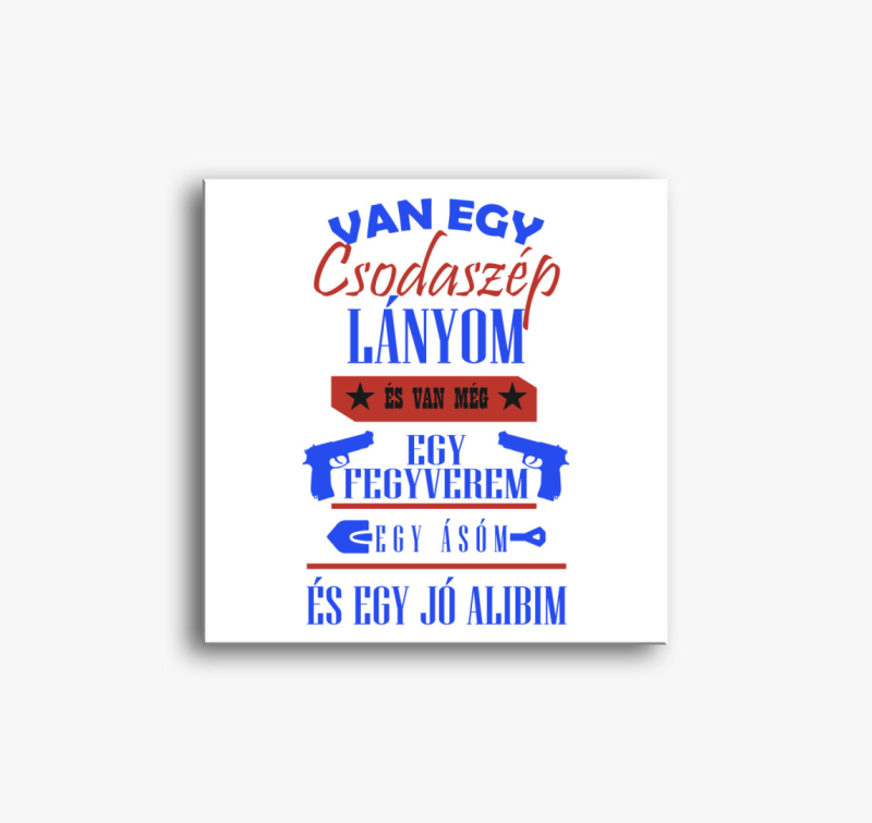 Van egy lányom vászonkép