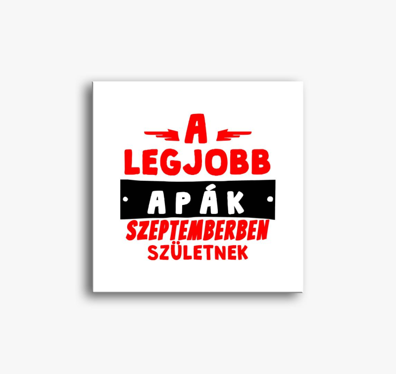 A legjobb Apák - válaszható hónap - születnek vászonkép