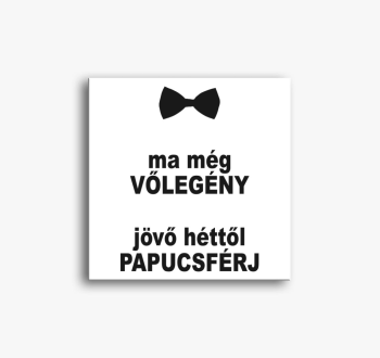 Ma még vőlegény, jöv...