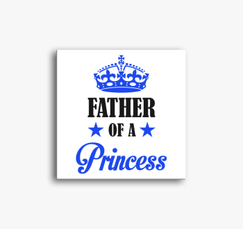 Father of a princess...