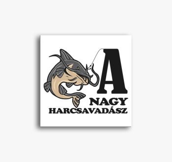 A nagy harcsavadász ...